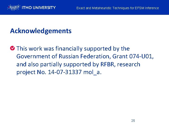 Exact and Metaheuristic Techniques for EFSM Inference Acknowledgements This work was financially supported by