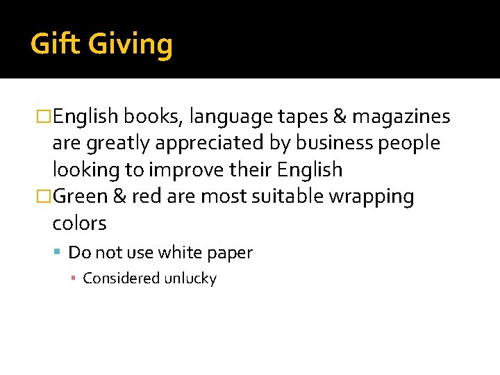 Gift Giving �English books, language tapes & magazines are greatly appreciated by business people