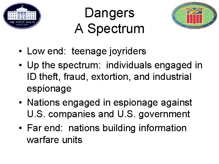 Dangers A Spectrum • Low end: teenage joyriders • Up the spectrum: individuals engaged