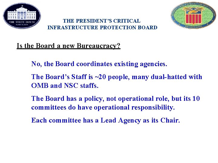 THE PRESIDENT’S CRITICAL INFRASTRUCTURE PROTECTION BOARD Is the Board a new Bureaucracy? No, the
