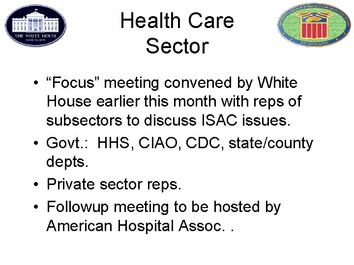 Health Care Sector • “Focus” meeting convened by White House earlier this month with