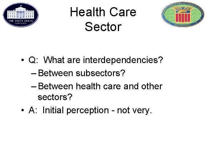 Health Care Sector • Q: What are interdependencies? – Between subsectors? – Between health