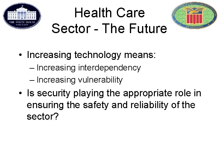 Health Care Sector - The Future • Increasing technology means: – Increasing interdependency –