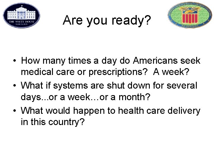 Are you ready? • How many times a day do Americans seek medical care