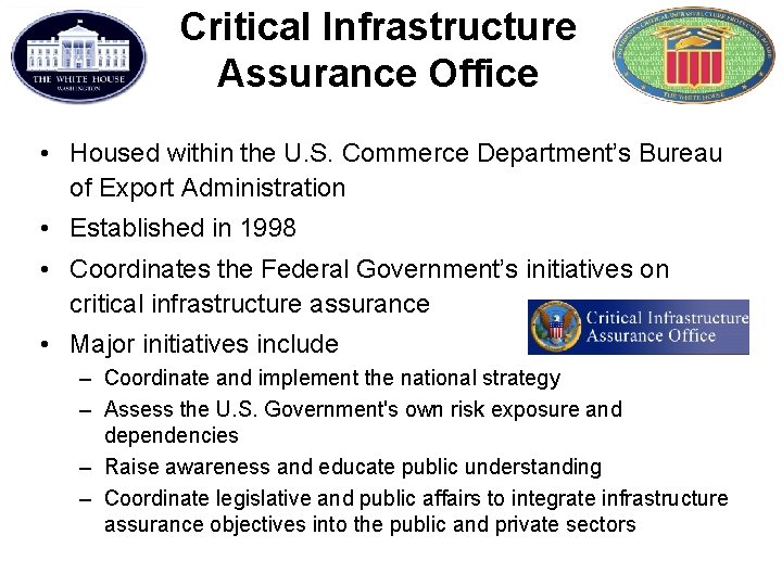 Critical Infrastructure Assurance Office • Housed within the U. S. Commerce Department’s Bureau of