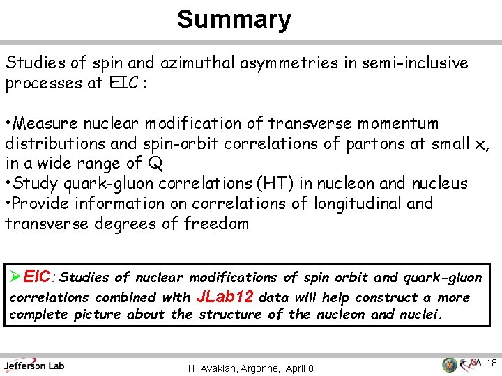 Summary Studies of spin and azimuthal asymmetries in semi-inclusive processes at EIC : •