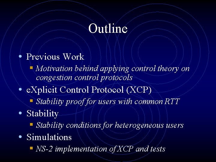 Outline • Previous Work § Motivation behind applying control theory on congestion control protocols