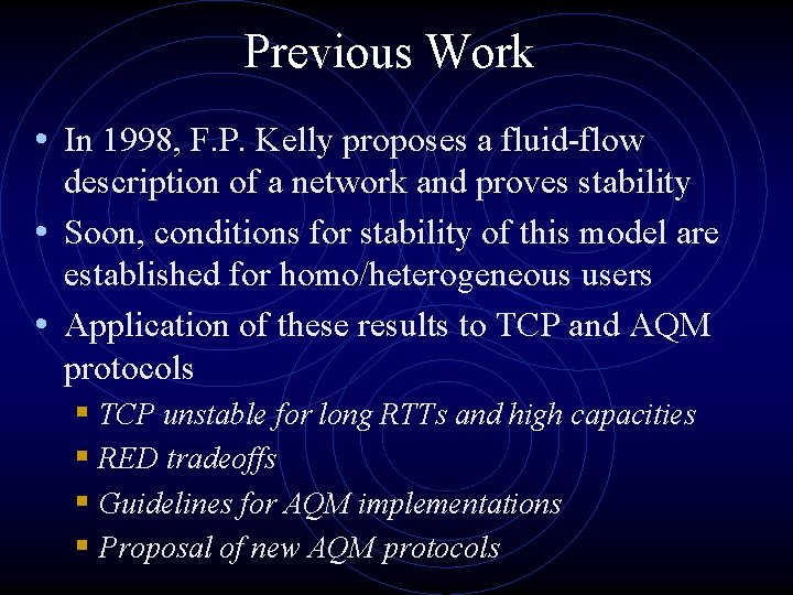 Previous Work • In 1998, F. P. Kelly proposes a fluid-flow description of a