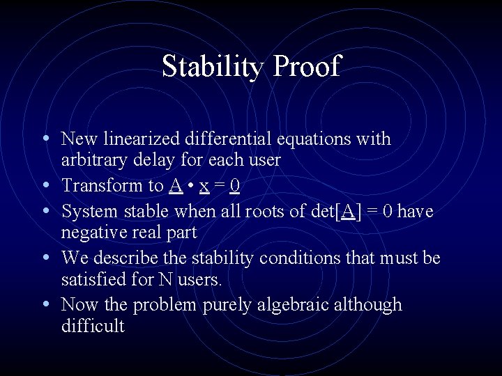 Stability Proof • New linearized differential equations with • • arbitrary delay for each