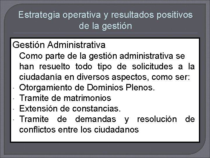 Estrategia operativa y resultados positivos de la gestión Gestión Administrativa Como parte de la