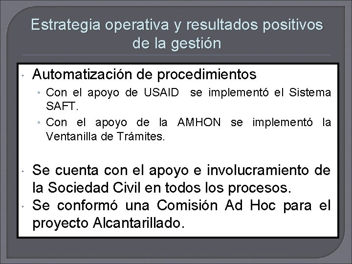 Estrategia operativa y resultados positivos de la gestión Automatización de procedimientos • Con el