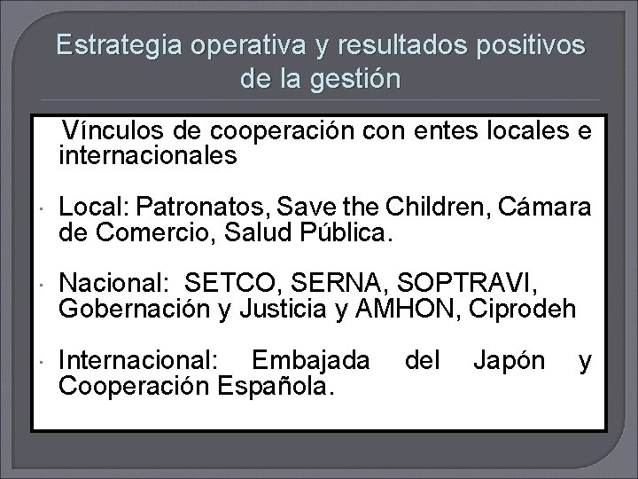 Estrategia operativa y resultados positivos de la gestión Vínculos de cooperación con entes locales