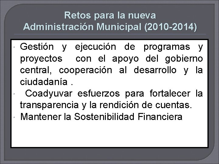 Retos para la nueva Administración Municipal (2010 -2014) Gestión y ejecución de programas y