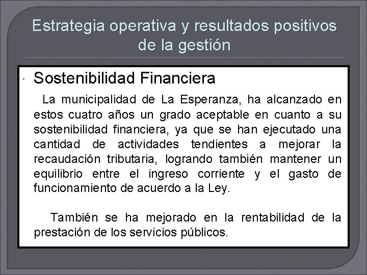 Estrategia operativa y resultados positivos de la gestión Sostenibilidad Financiera La municipalidad de La