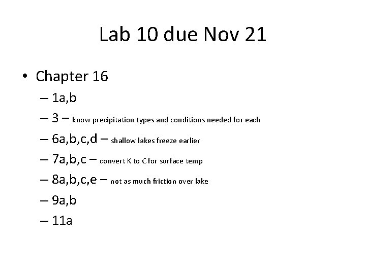 Lab 10 due Nov 21 • Chapter 16 – 1 a, b – 3