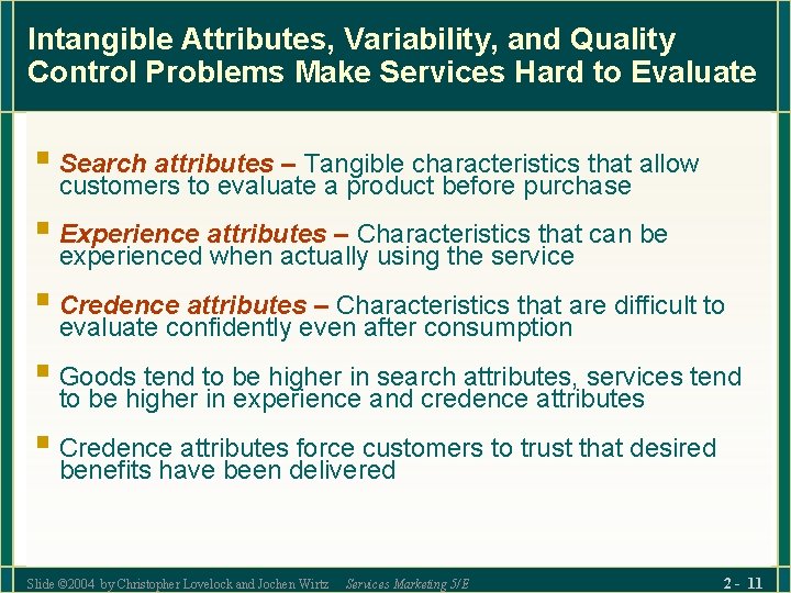 Intangible Attributes, Variability, and Quality Control Problems Make Services Hard to Evaluate § Search