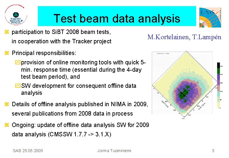 Test beam data analysis participation to Si. BT 2008 beam tests, in cooperation with