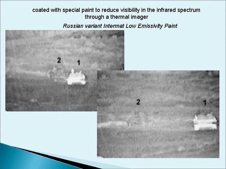 coated with special paint to reduce visibility in the infrared spectrum through a thermal coated with special paint to reduce visibility in the infrared spectrum through a thermal