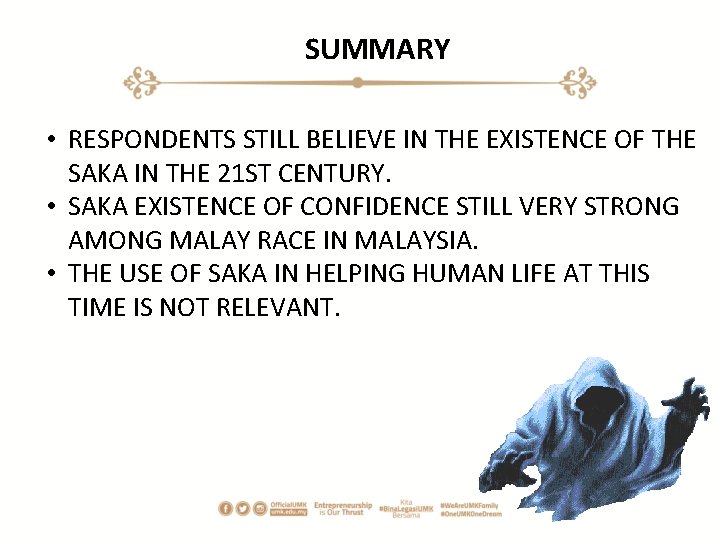 SUMMARY • RESPONDENTS STILL BELIEVE IN THE EXISTENCE OF THE SAKA IN THE 21