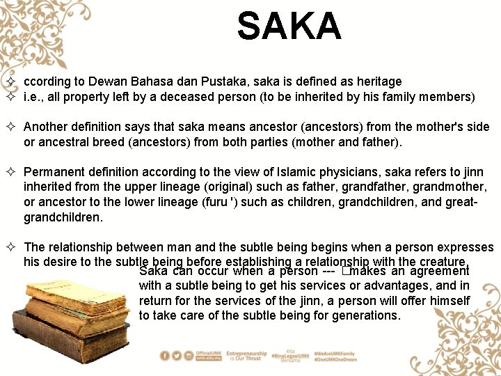SAKA ² ccording to Dewan Bahasa dan Pustaka, saka is defined as heritage ²