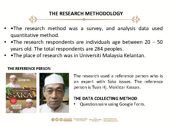 THE RESEARCH METHODOLOGY • • The research method was a survey, and analysis data