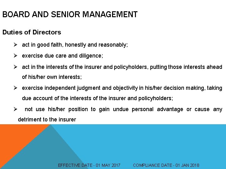 BOARD AND SENIOR MANAGEMENT Duties of Directors Ø act in good faith, honestly and