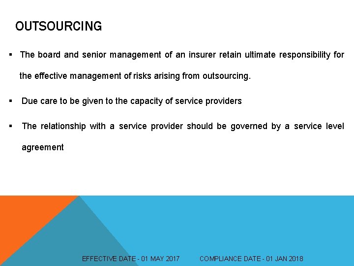 OUTSOURCING § The board and senior management of an insurer retain ultimate responsibility for