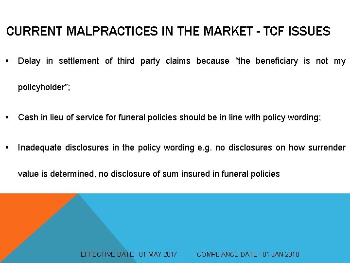 CURRENT MALPRACTICES IN THE MARKET - TCF ISSUES § Delay in settlement of third