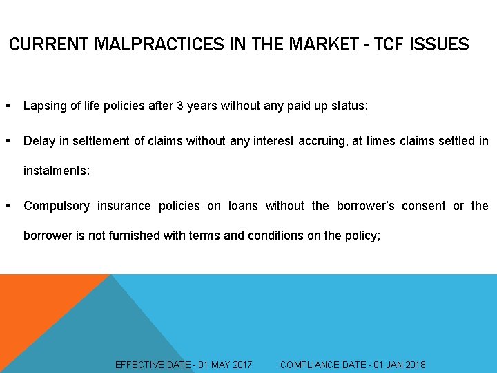 CURRENT MALPRACTICES IN THE MARKET - TCF ISSUES § Lapsing of life policies after