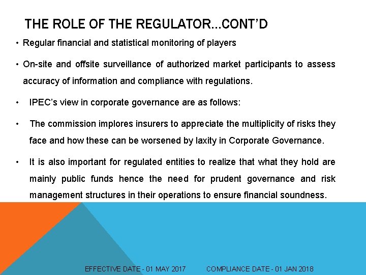 THE ROLE OF THE REGULATOR…CONT’D • Regular financial and statistical monitoring of players •