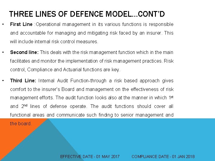 THREE LINES OF DEFENCE MODEL…CONT’D • First Line : Operational management in its various