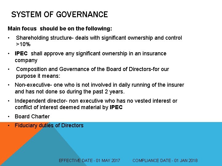 SYSTEM OF GOVERNANCE Main focus should be on the following: • Shareholding structure- deals