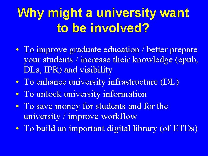 Why might a university want to be involved? • To improve graduate education /
