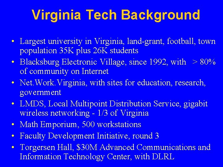 Virginia Tech Background • Largest university in Virginia, land-grant, football, town population 35 K