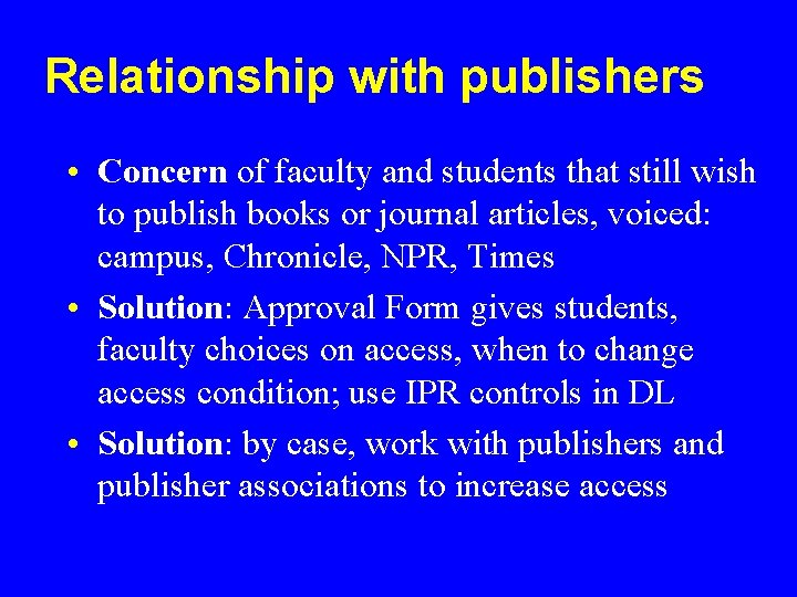 Relationship with publishers • Concern of faculty and students that still wish to publish