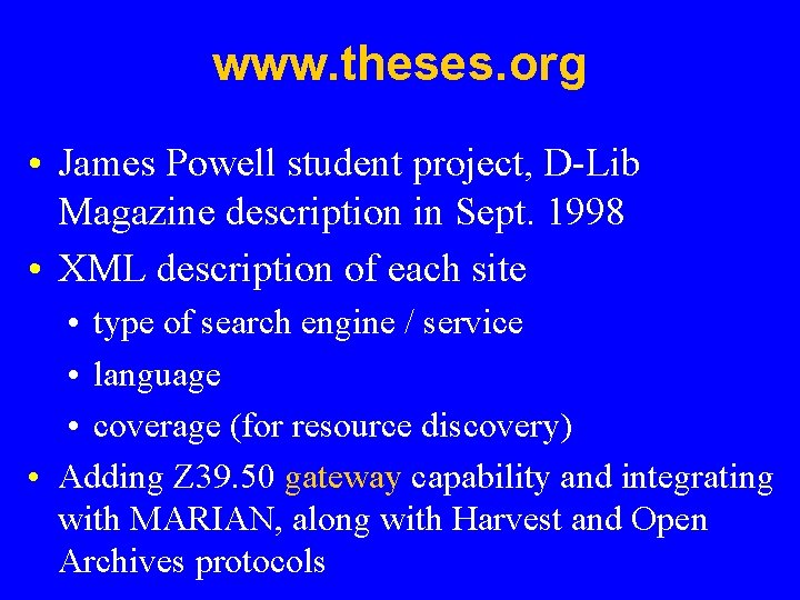 www. theses. org • James Powell student project, D-Lib Magazine description in Sept. 1998