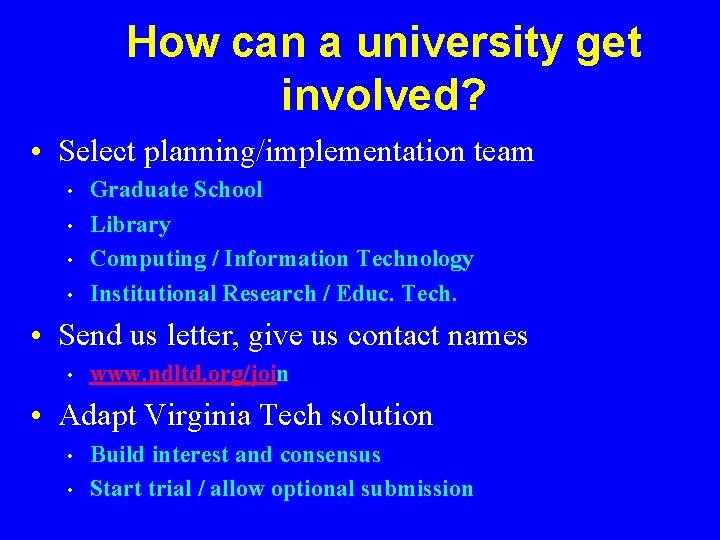 How can a university get involved? • Select planning/implementation team • • Graduate School