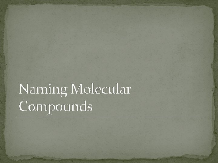 Naming Molecular Compounds 