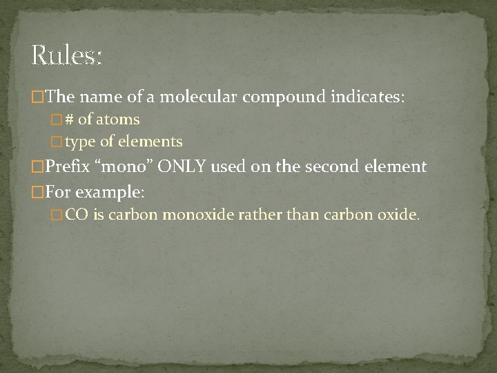 Rules: �The name of a molecular compound indicates: � # of atoms � type