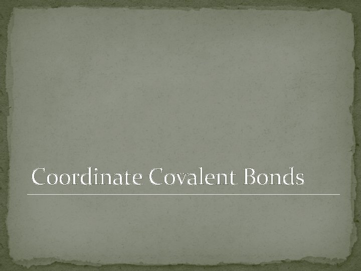 Coordinate Covalent Bonds 
