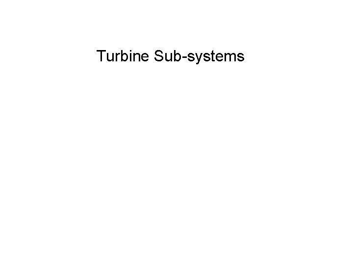 Turbine Sub-systems 