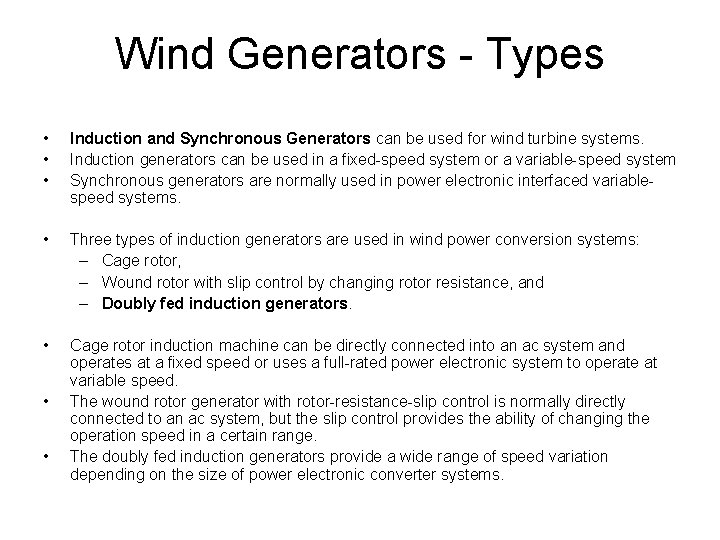 Wind Generators - Types • • • Induction and Synchronous Generators can be used