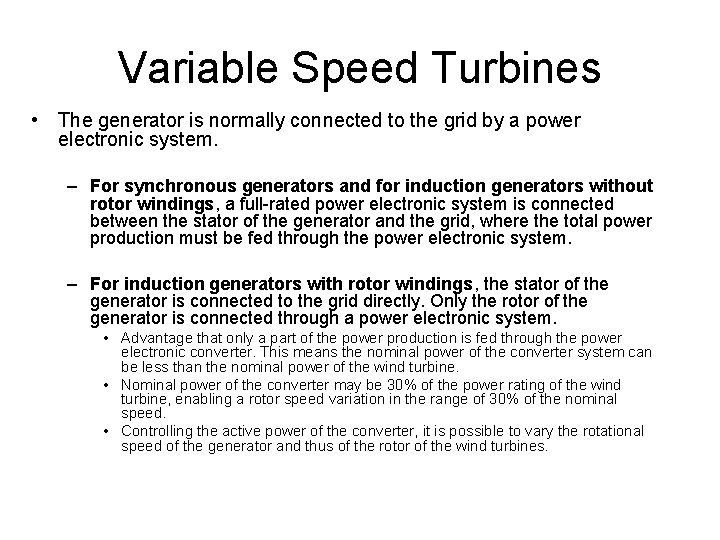 Variable Speed Turbines • The generator is normally connected to the grid by a