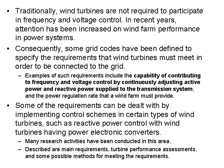  • Traditionally, wind turbines are not required to participate in frequency and voltage