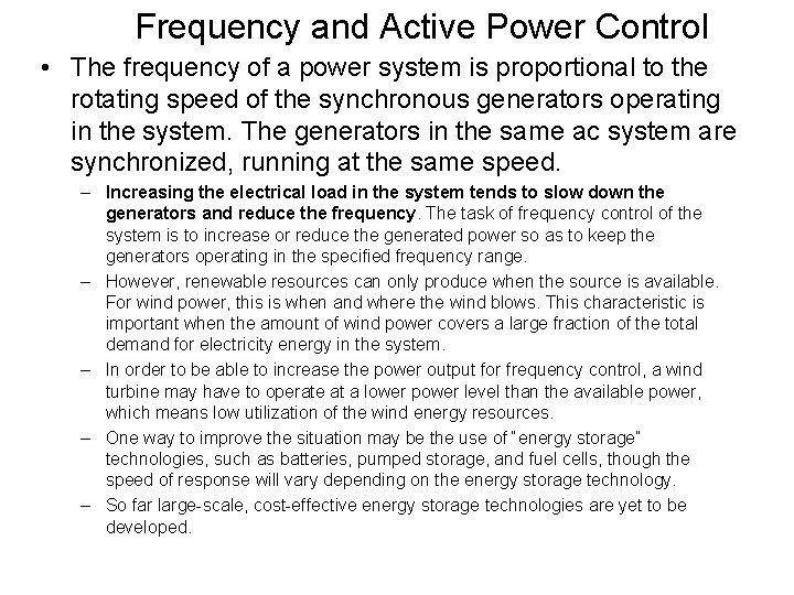 Frequency and Active Power Control • The frequency of a power system is proportional