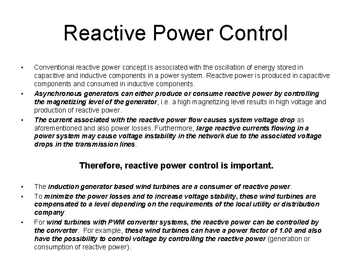 Reactive Power Control • • • Conventional reactive power concept is associated with the