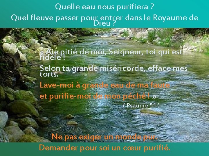 Quelle eau nous purifiera ? Quel fleuve passer pour entrer dans le Royaume de