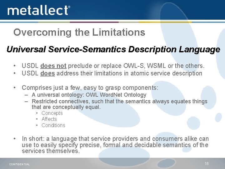 Overcoming the Limitations Universal Service-Semantics Description Language • USDL does not preclude or replace