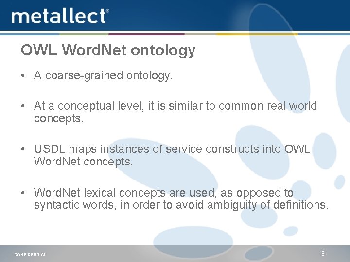 OWL Word. Net ontology • A coarse-grained ontology. • At a conceptual level, it