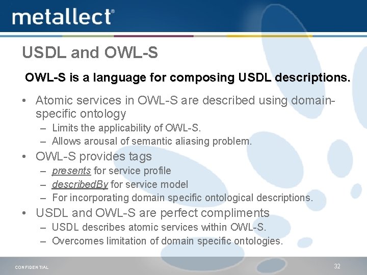 USDL and OWL-S is a language for composing USDL descriptions. • Atomic services in